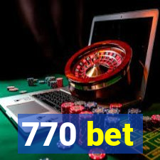 770 bet